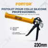 Pistolet Colle Silicone 230mm FONTOR